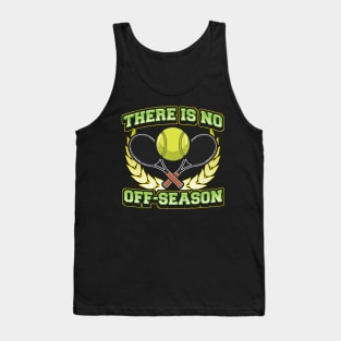 Tennis There Is No Off Season Player Coach Tournament Tank Top